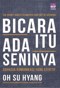 Image of Bicara itu ada seninya : rahasia komunikasi yang efektif