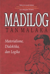 Image of Madilog : materialisme, dialektika, dan logika / Tan Malaka